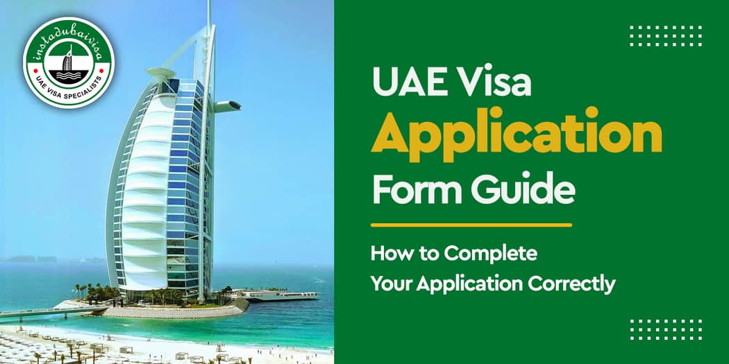 UAE Visa Application Form Guide: How to Complete Your Application Correctly
